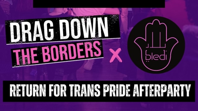 Drag Down the Borders X Bledi Trans Pride Afterparty