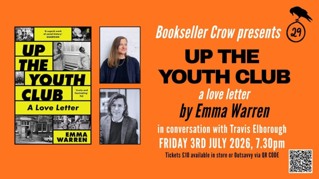 UP THE YOUTH CLUB Emma Warren in conversation with Travis Elborough