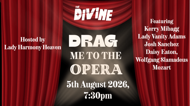 Drag Me to The Opera - Drag Cabaret at The Divine