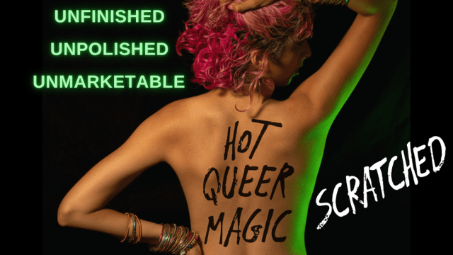 HOT QUEER MAGIC: SCRATCHED