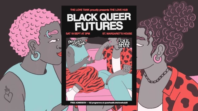 Black Queer Futures, FREE event, part of The Love Hub Festival