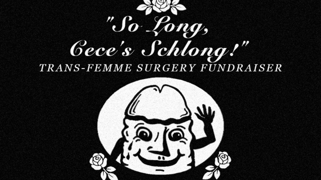 So Long Cece's Shlong - Transfemme Surgery Fundraiser!
