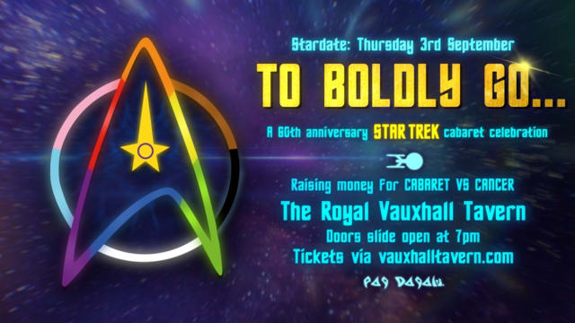 TO BOLDLY GO.... STAR TREK CABARET