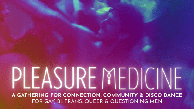 Pleasure+Medicine%3a+A+Gathering+For+Connection%2c+Community+%26+Sober+Conscious+Dance