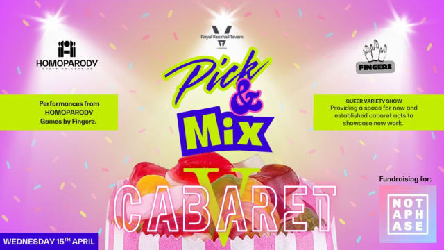 Pick'n'Mix Cabaret at the Royal Vauxhall Tavern. Presented by HOMOPARODY & FINGERZ