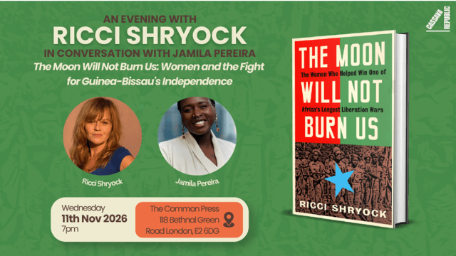 The Moon Will Not Burn Us: Women and the Fight for Guinea-Bissau's Independence