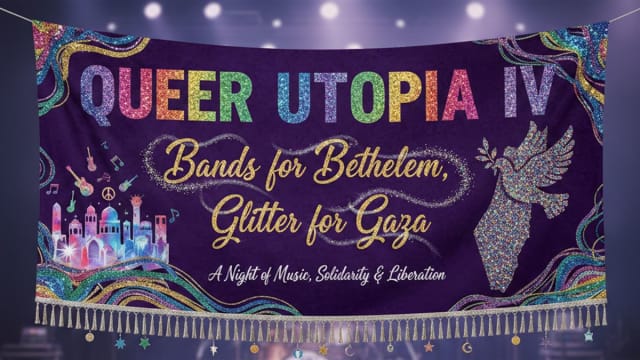 Queer Utopia IV: Bands for Bethlehem, Glitter for Gaza