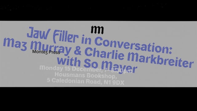'Jaw Filler' in Conversation: Maz Murray & Charlie Markbreiter with So Mayer