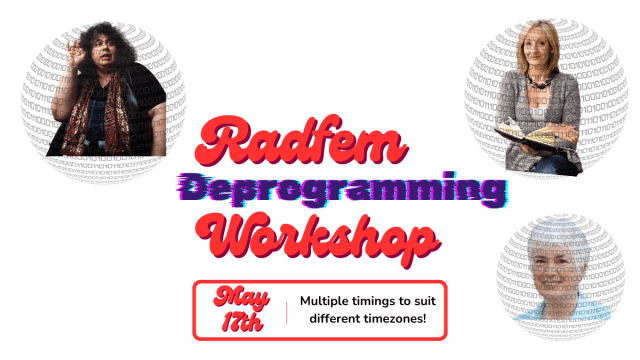 Radfem Deprogramming Workshop