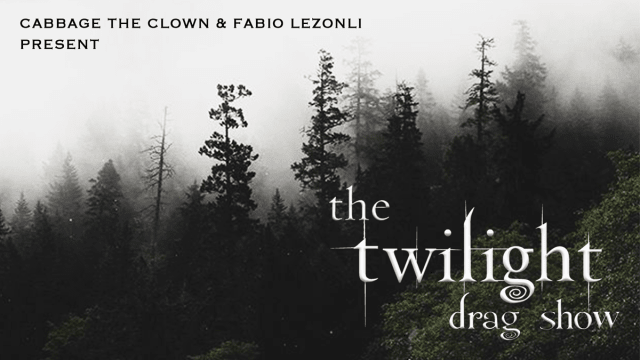 The Twilight Drag Show