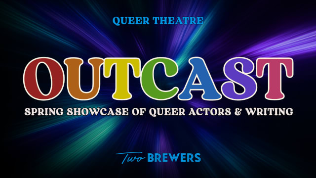 OutCast: Spring Showcase of Queer Actors and Writing 2026