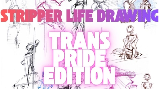 ELSC+Stripper+Life+Drawing%3a+TRANS+PRIDE+EDITION