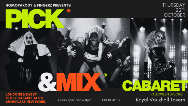 Pick&Mix Cabaret: Halloween Special. Presented by HOMOPARODY & FINGERZ