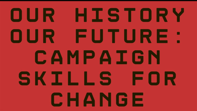 Our+History+Our+Future%3a+Campaign+Skills+for+Change