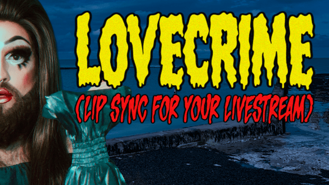 Casey+Sea+Presents%3a+LOVECRIME+(LIP+SYNC+FOR+YOUR+LIVESTREAM)