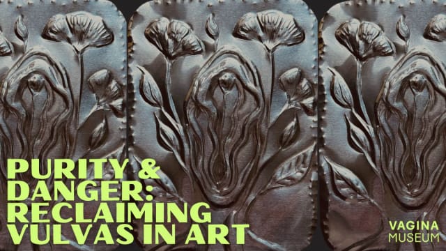 Purity & Danger: Reclaiming Vulvas in Art