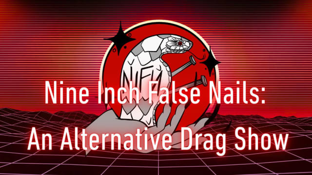 Nine Inch False Nails: An Alternative Drag Show