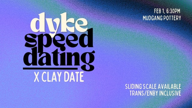 dyke speed dating x clay date