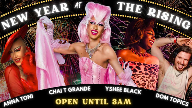 NEW YEARS at The Rising with Chai T Grande, Yshee Black, Anna Toni and DJ Dom Topics