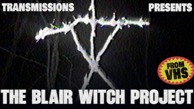 TRANSMISSIONS PRESENTS: The Blair Witch Project ***FROM VHS***