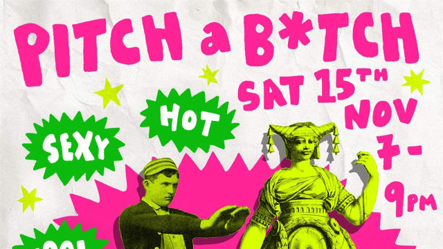 Pitch a B*tch!