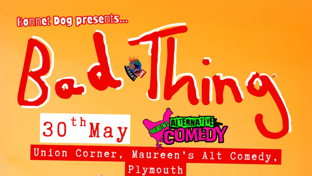 Maureens+Alternative+Comedy+Presents%3a+Bad+Thing