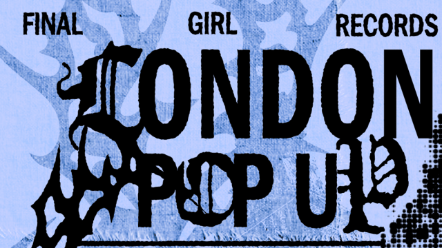 Final Girl Records: London Pop-Up