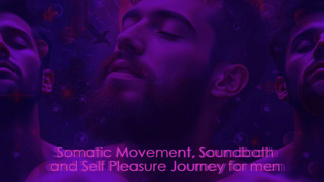 CIRCLE+OF+MEN+Somatic+Movement%2c+Sound+bath+and+Self+Pleasure+Journey