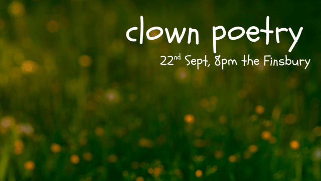 Clown Poetry: An Evening Of Poems and Clowns + OPEN MIC + Q&A