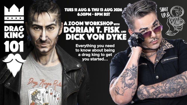 Drag King 101 [online] - a Zoom workshop with Dorian T. Fisk and Dick Von Dyke