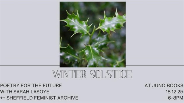 Winter+Solstice+Poetry+with+Sheffield+Feminist+Archive+and+Sarah+Lasoye