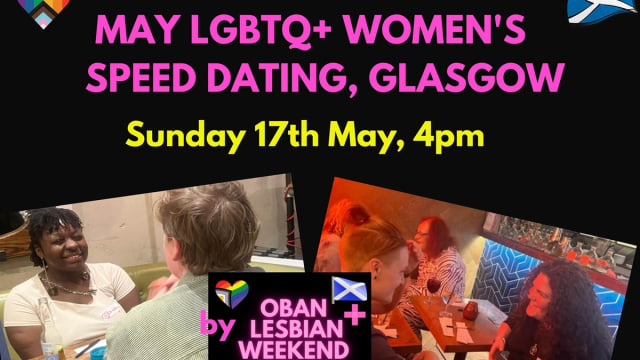 May 17th LGBTQ+ Women's Speed Dating by Oban Lesbian+ Weekend Events