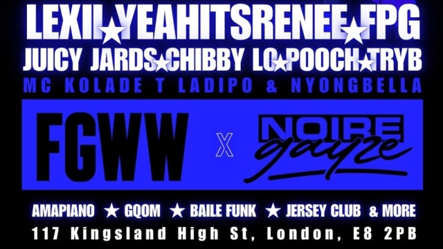 FLY GIRL$ + NOIR GAYZE x DALSTON SUPERSTORE