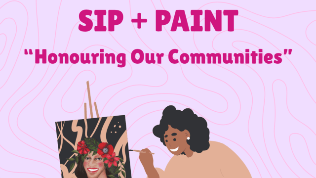 SIP + PAINT - “Honouring Our Communities”