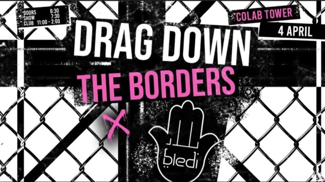 Drag Down the Borders x Bledi
