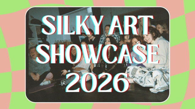 Silky+Art+Showcase+2026+Nottingham