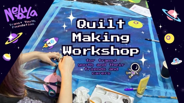 Trans Unity Quilt x Nebula Workshop (13-17)