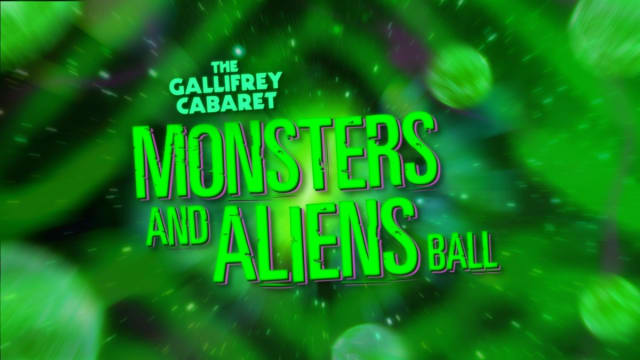 THE GALLIFREY CABARET: Monsters and Aliens Ball @ the Clapham Grand 