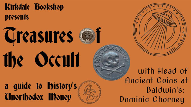 Kirkdale Bookshop presents Treasures of the Occult: A Guide to History's Unorthodox Money