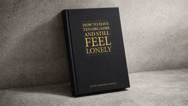 How to Have Ten Orgasms and Still Feel Lonely — Book Launch