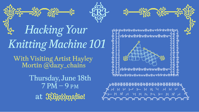 Hacking Your Knitting Machine 101 with Hayley Mortin @dazy_chains