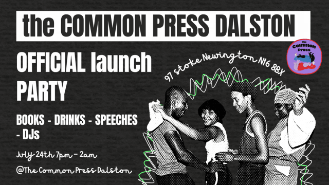 The Common Press Dalston Official Launch Party 