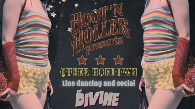 Hoot n Holler Presents: Queer Hoedown at Divine