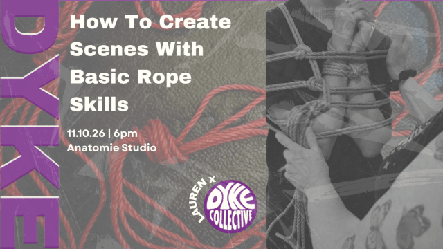 DYKE SHIBARI - HOW TO CREATE SCENES WITH BASIC ROPE SKILLS