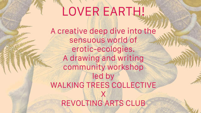 Lover+Earth!+Walking+Trees+Collective+X+Revolting+Art+Club+-+25th+May