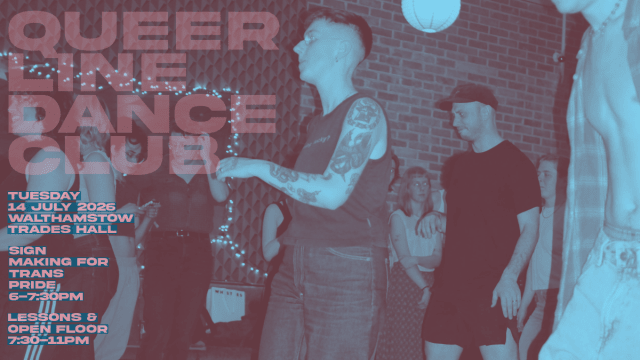 QUEER+LINE+DANCE+CLUB+%40+Walthamstow+Trades+Hall