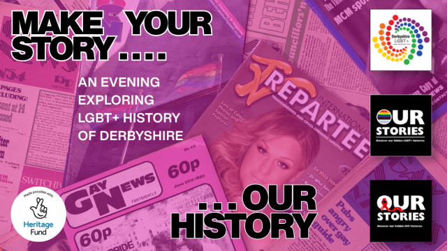 Make+your+story+....+our+history%3a+An+evening+exploring+LGBT%2b+history+in+Derbyshire