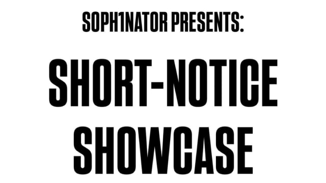 S0PH1NAT0R+PRESENTS%3a+SHORT-NOTICE+SHOWCASE