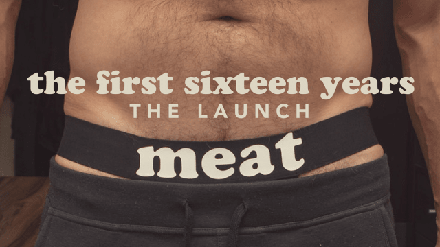 meat: sixteen - The Launch