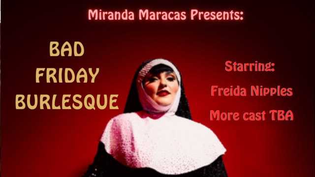 BAD FRIDAY BURLESQUE